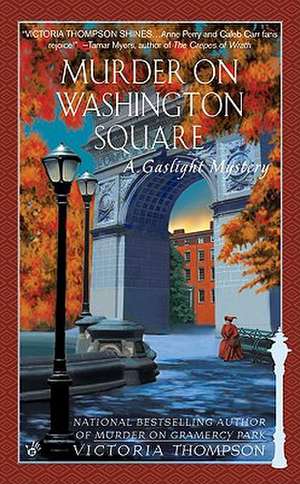 Murder on Washington Square: A Gaslight Mystery de Victoria Thompson