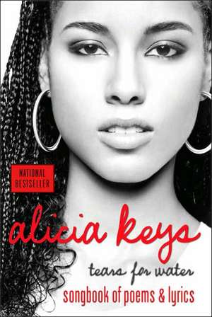 Tears for Water: Songbook of Poems and Lyrics de Alicia Keys