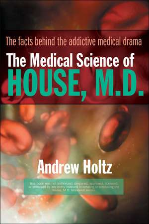 The Medical Science of House, M.D. de Andrew Holtz