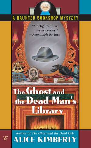 The Ghost and the Dead Man's Library de Alice Kimberly