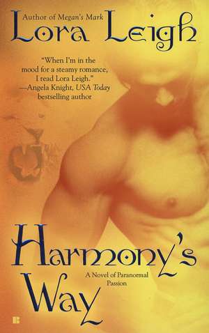 Harmony's Way: A Novel of Paranormal Passion de Lora Leigh