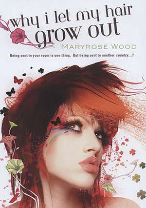 Why I Let My Hair Grow Out de Maryrose Wood