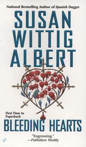 Bleeding Hearts de Susan Wittig Albert