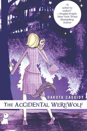 The Accidental Werewolf de Dakota Cassidy