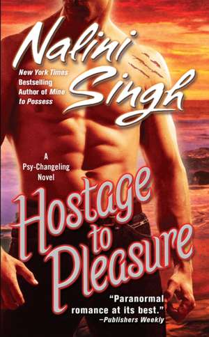 Hostage to Pleasure de Nalini Singh