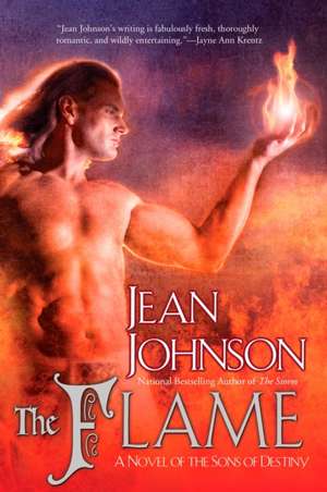 The Flame: A Novel of the Sons of Destiny de Jean Johnson