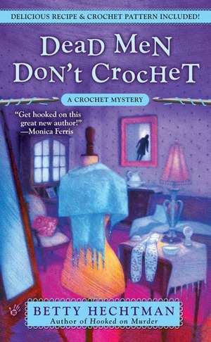 Dead Men Don't Crochet de Betty Hechtman