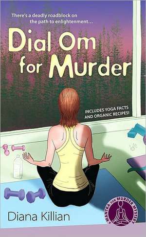 Dial Om for Murder de Diana Killian