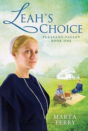 Leah's Choice: Pleasant Valley Book One de Marta Perry