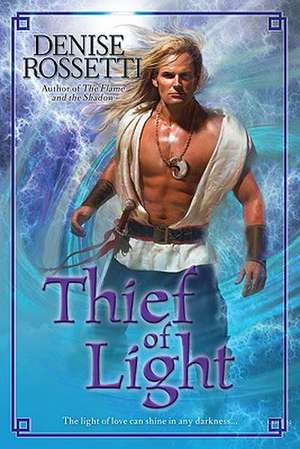 Thief Of Light de Denise Rossetti