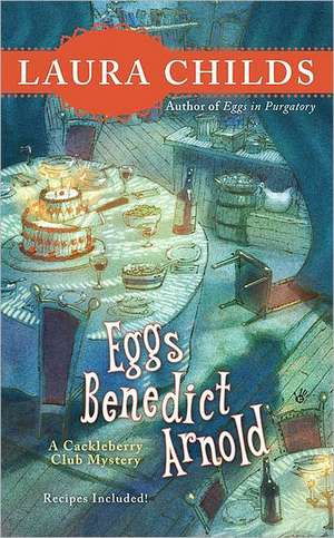 Eggs Benedict Arnold de Laura Childs