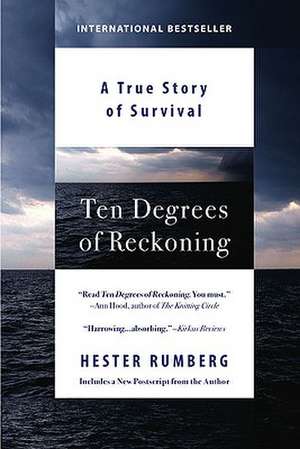 Ten Degrees of Reckoning: A True Story of Survival de Hester Rumberg