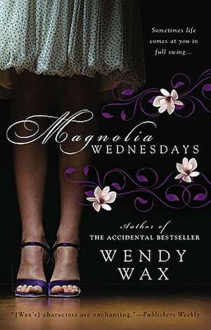 Magnolia Wednesdays de Wendy Wax