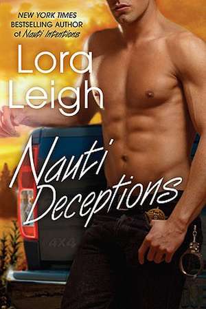 Nauti Deceptions de Lora Leigh