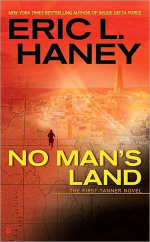 No Man's Land de Eric L. Haney