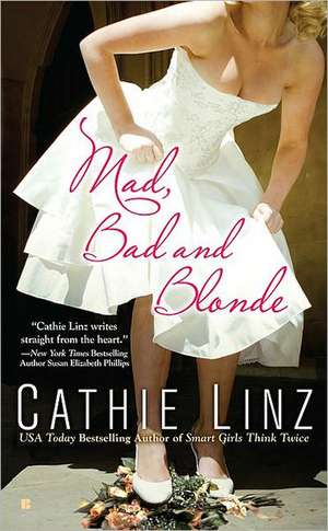 Mad, Bad and Blonde de Cathie Linz