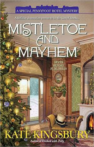 Mistletoe and Mayhem de Kate Kingsbury