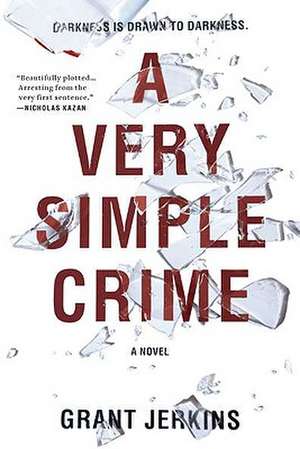 A Very Simple Crime: A Novel de Grant Jerkins