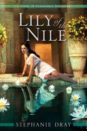 Lily of the Nile de Stephanie Dray