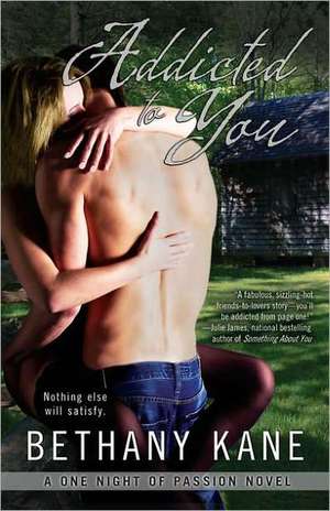 Addicted to You de Bethany Kane