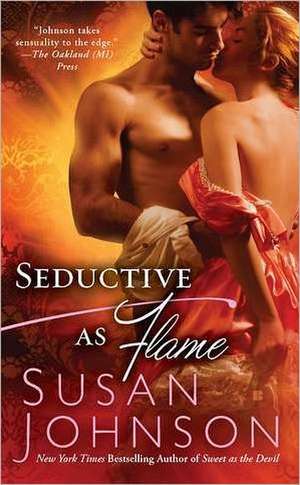 Seductive as Flame de Susan Johnson