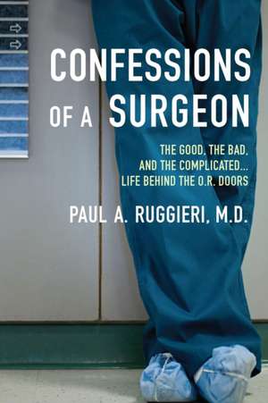 Confessions of a Surgeon de M.D. Ruggieri, Paul A.