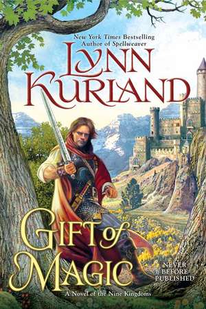 Gift Of Magic: A Novel of the Nine Kingdoms de Lynn Kurland