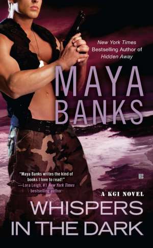 Whispers in the Dark: A KGI Novel de Maya Banks