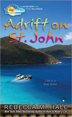 Adrift On St.john: A Mystery in the Islands de Rebecca M. Hale