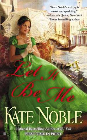 Let It Be Me de Kate Noble