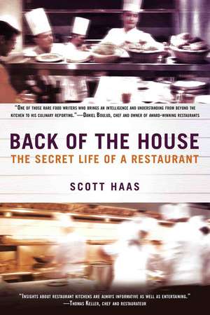 Back Of The House: The Secret Life of a Restaurant de Scott Haas