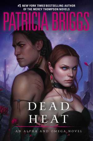 Dead Heat: An Alpha and Omega Novel de Patricia Briggs