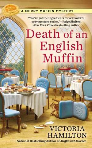 Death of an English Muffin: A Merry Muffin Mystery de Victoria Hamilton