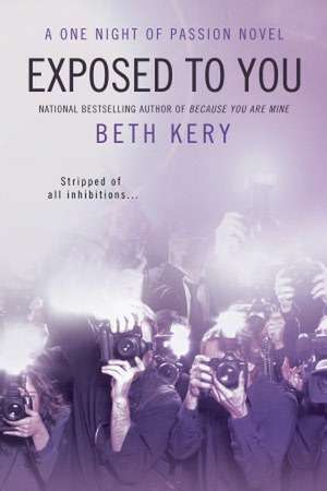 Exposed to You: A One Night of Passion Novel de Beth Kery