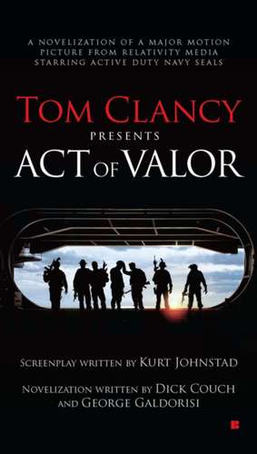 Tom Clancy Presents: Act of Valor de Dick Couch