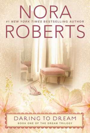 Daring to Dream de Nora Roberts