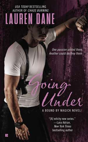 Going Under: A Bound By Magick Novel de Lauren Dane