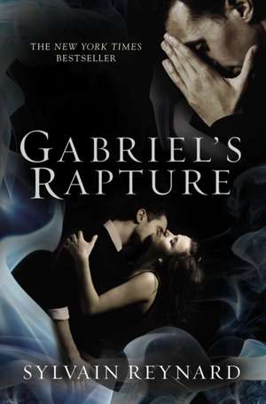 Gabriel's Rapture de Sylvain Reynard