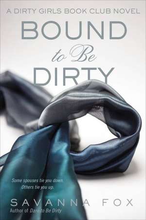 Bound to Be Dirty de Savanna Fox