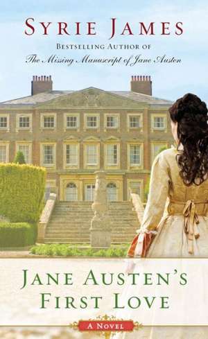 Jane Austen's First Love de Syrie James