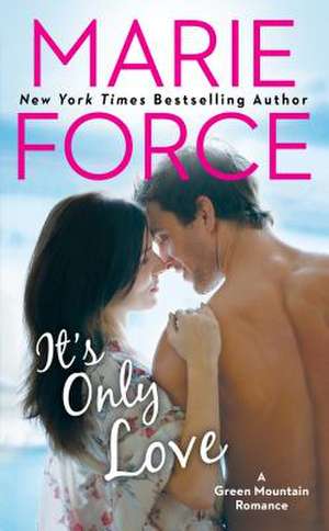 It's Only Love de Marie Force