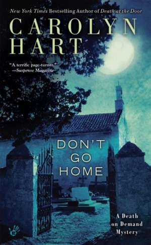 Don't Go Home de Carolyn Hart