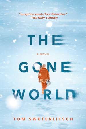 The Gone World de Tom Sweterlitsch