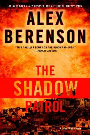 The Shadow Patrol de Alex Berenson