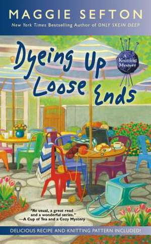 Dyeing Up Loose Ends de Maggie Sefton