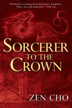 Sorcerer to the Crown de Zen Cho