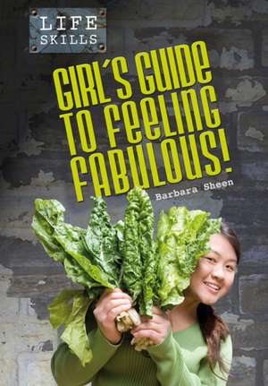 Girls Guide to Feeling Fabulous! de Barbara Sheen