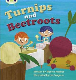 Bug Club Phonics - Phase 3 Unit 10: Turnips and Beetroot de Monica Hughes