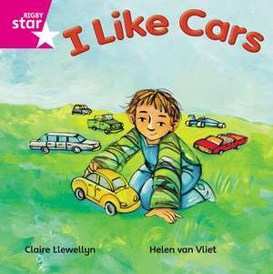 Rigby Star Independent Pink Reader 16 I Like Cars de Ms Claire Llewellyn