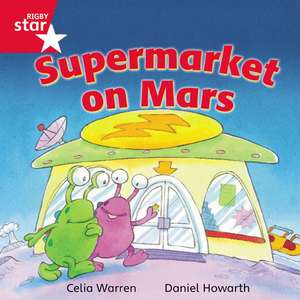 Rigby Star Independent Red Reader 13: Supermarket on Mars de Celia Warren